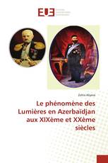 Le phénomène des Lumières en Azerbaïdjan aux XIXème et XXème siècles