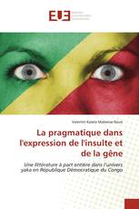 La pragmatique dans l'expression de l'insulte et de la gêne