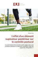 L'effet d'un élément supinateur postérieur sur le contrôle postural