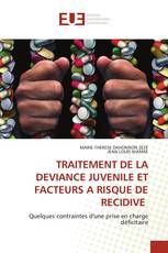 TRAITEMENT DE LA DEVIANCE JUVENILE ET FACTEURS A RISQUE DE RECIDIVE