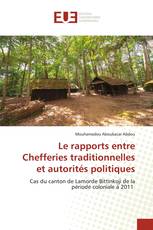 Le rapports entre Chefferies traditionnelles et autorités politiques