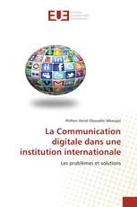La Communication digitale dans une institution internationale