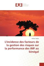 L'incidence des facteurs de la gestion des risques sur la performance des IMF au Sénégal