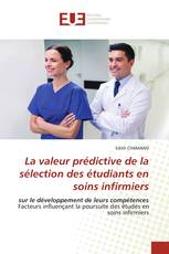 La valeur prédictive de la sélection des étudiants en soins infirmiers