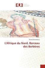 L'Afrique du Nord, Berceau des Berbères