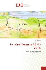 La crise libyenne 2011-2018