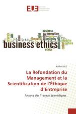 La Refondation du Management et la Scientification de l’Éthique d’Entreprise