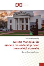 Nelson Mandela, un modèle de leadership pour une société nouvelle