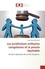 Les juridictions militaires congolaises et le procès équitable