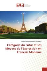 Catégorie du Futur et ses Moyens de l’Expression en Français Moderne