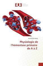 Physiologie de l’hémostase primaire de A à Z