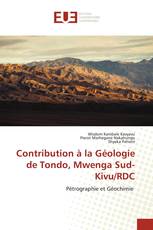 Contribution à la Géologie de Tondo, Mwenga Sud- Kivu/RDC