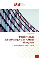 L'architecture bioclimatique aux Antilles françaises