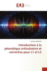 Introduction à la phonétique articulatoire et corrective pour L1 et L2