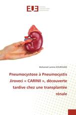Pneumocystose à Pneumocystis Jiroveci « CARINII », découverte tardive chez une transplantée rénale