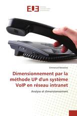 Dimensionnement par la méthode UP d'un système VoIP en réseau intranet