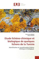 Etude lichéno-chimique et biologique de quelques lichens de la Tunisie