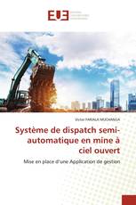 Système de dispatch semi-automatique en mine à ciel ouvert