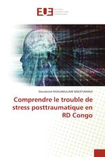 Comprendre le trouble de stress posttraumatique en RD Congo