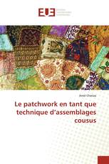 Le patchwork en tant que technique d’assemblages cousus