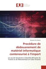 Procédure de dédouanement de matériel informatique conteneurisé à l'import