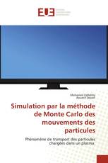 Simulation par la méthode de Monte Carlo des mouvements des particules