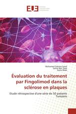 Évaluation du traitement par Fingolimod dans la sclérose en plaques