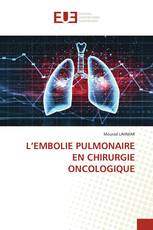 L’EMBOLIE PULMONAIRE EN CHIRURGIE ONCOLOGIQUE