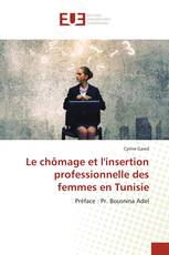 Le chômage et l'insertion professionnelle des femmes en Tunisie