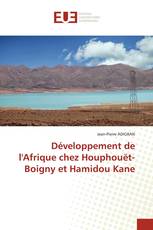 Développement de l'Afrique chez Houphouët-Boigny et Hamidou Kane