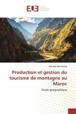 Production et gestion du tourisme de montagne au Maroc
