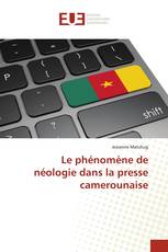 Le phénomène de néologie dans la presse camerounaise