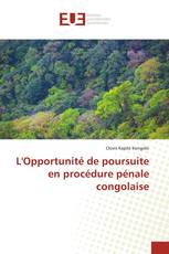 L'Opportunité de poursuite en procédure pénale congolaise