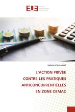 L’ACTION PRIVÉE CONTRE LES PRATIQUES ANTICONCURRENTIELLES EN ZONE CEMAC