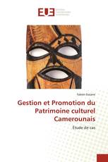 Gestion et Promotion du Patrimoine culturel Camerounais