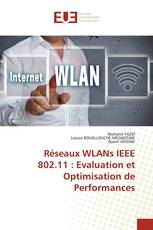 Réseaux WLANs IEEE 802.11 : Evaluation et Optimisation de Performances