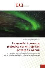 La sorcellerie comme préjudice des entreprises privées au Gabon