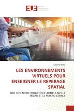 LES ENVIRONNEMENTS VIRTUELS POUR ENSEIGNER LE REPERAGE SPATIAL