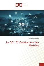 La 5G : 5e Génération des Mobiles