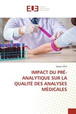 IMPACT DU PRÉ-ANALYTIQUE SUR LA QUALITÉ DES ANALYSES MÉDICALES