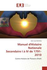 Manuel d'Histoire Nationale Secondaire I à IV de 1791- 2010