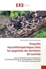 Enquête mycothérapéutique chez les pygmées du territoire de Lomela