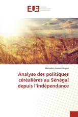 Analyse des politiques céréalières au Sénégal depuis l’indépendance