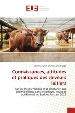 Connaissances, attitudes et pratiques des éleveurs laitiers