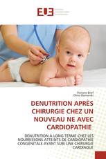 DENUTRITION APRÈS CHIRURGIE CHEZ UN NOUVEAU NE AVEC CARDIOPATHIE