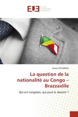 La question de la nationalité au Congo – Brazzaville