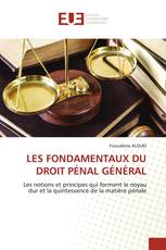 LES FONDAMENTAUX DU DROIT PÉNAL GÉNÉRAL