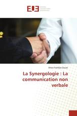 La Synergologie : La communication non verbale