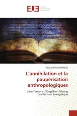 L’annihilation et la paupérisation anthropologiques