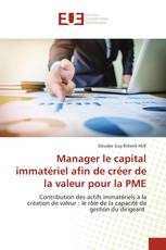 Manager le capital immatériel afin de créer de la valeur pour la PME